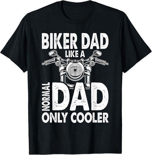 Biker Dad Motorcycle Father's Day Design for Fathers T-Shirt