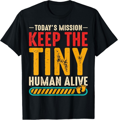 New Dad Est Keep Tiny Human Alive First Time Father's Day T-Shirt