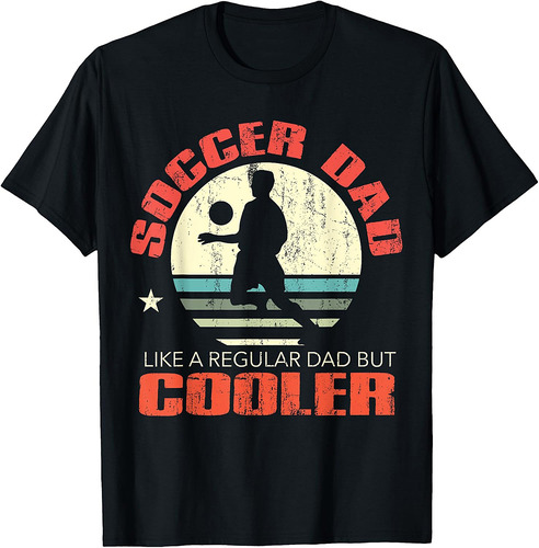 Soccer Dad Funny Player Fan Best Father's Day Gift T-Shirt