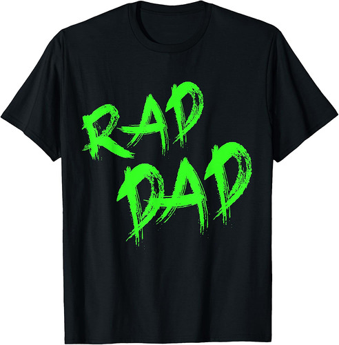 Mens Rad Dad Shirt Fathers Day 80s/90s Graffiti T-Shirt