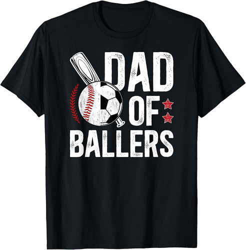 Dad Of Ballers Baseball Soccer Dad T-Shirt
