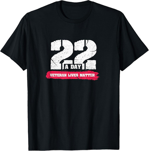 22 A Day Veteran Shirt I Veterans Day Patriotic T-Shirt