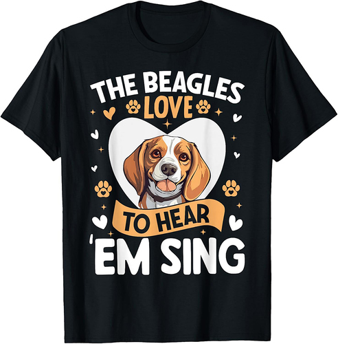 The Beagles Love To Hear Em Sing T-Shirt