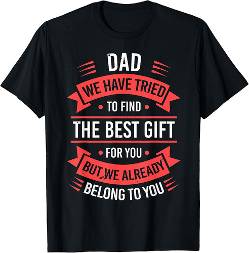 Fathers Day Shirt From Daughters Sons Wife Kids For Daddy T-Shirt