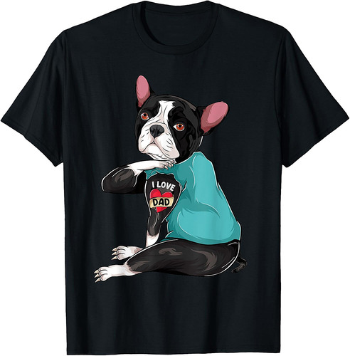 Father's Day Gift Dog Dad Boston Terrier I Love Dad Tattoo T-Shirt
