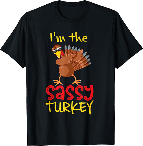 Funny Sassy Turkey Matching Family Group Thanksgiving Party T-Shirt