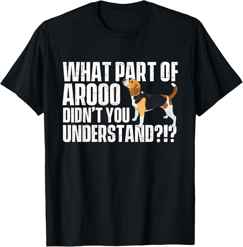 What Part Of Arooo Didn't You Understand Beagle Lover T-Shirt
