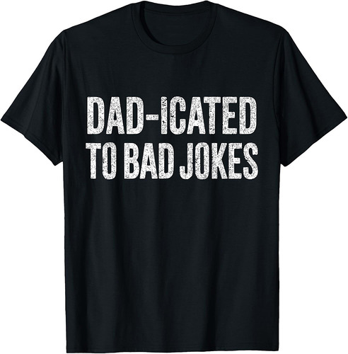 Funny Father's Day Dad Joke Dad-icated to Bad Jokes Mens T-Shirt