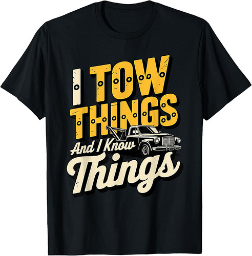 I Tow Things and I know Things Fathers Day T-Shirt