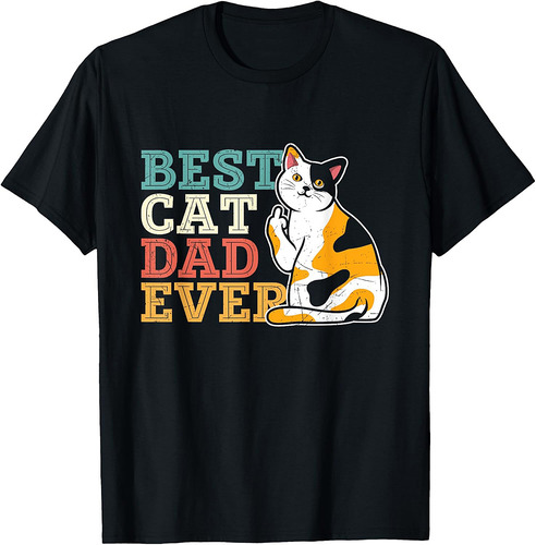 Mens Funny Fathers Day Greatest Best Dad Daddy Cat Clothing T-Shirt
