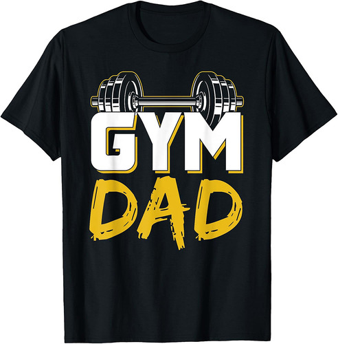 Gym Dad Fitness Workout Weightlifting Training Father Daddy T-Shirt