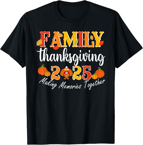 Family Thanksgiving 2025 Making Memories Together Turkey T-Shirt
