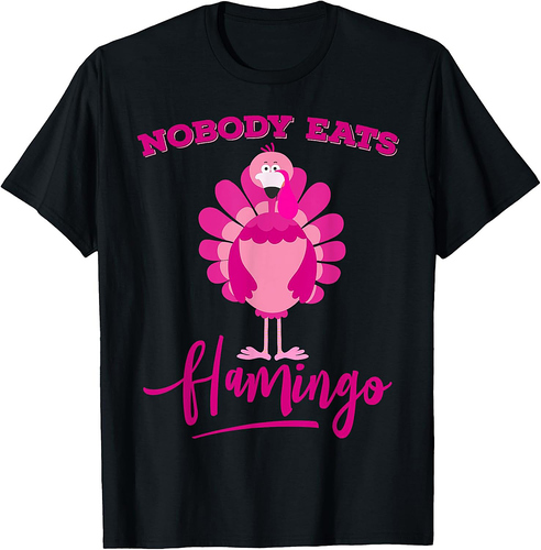 Funny Thanksgiving Shirt Nobody Eats Flamingo Turkey Face T-Shirt