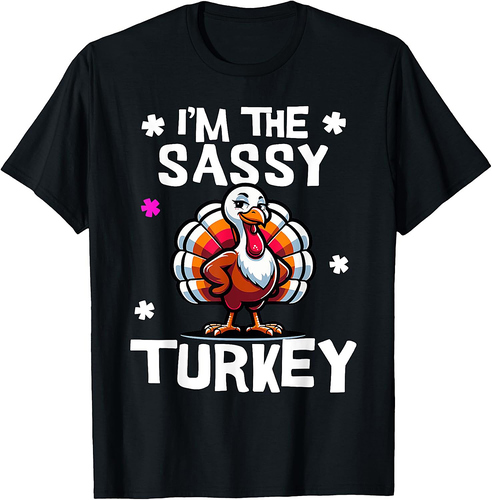 I'm The Sassy Turkey Funny Thanksgiving Matching Family T-Shirt