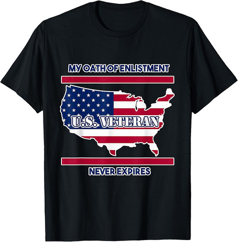 Veteran Shirt for Men My Oath of Enlistment never expires T-Shirt
