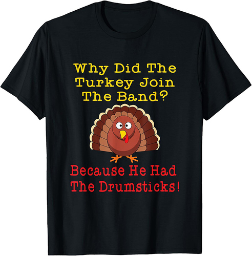 Funny Thanksgiving Joke Turkey Drumsticks Band Drummer T-Shirt