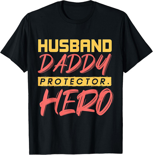 Husband Daddy Protector Hero Fathers Day T-Shirt