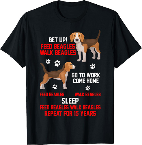 Get Up! Feed Beagles Walk Beagles T-Shirt