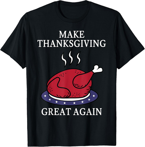 Make Thanksgiving Great Again Patriotic Funny Turkey T-Shirt for Women Men