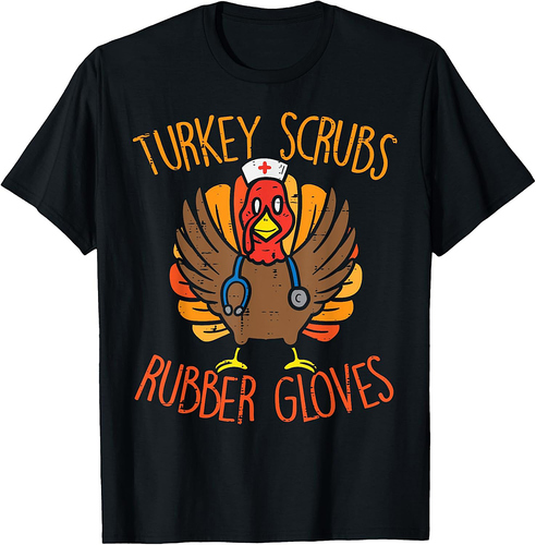 Turkey Scrubs Rubber Gloves Nurse Thanksgiving Fall Women T-Shirt