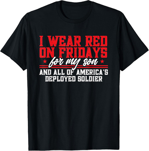 Red Friday I Wear Red On Fridays For My Son Military Veteran T-Shirt