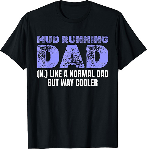 Mud Running Dad Definition Fathers Day T-Shirt