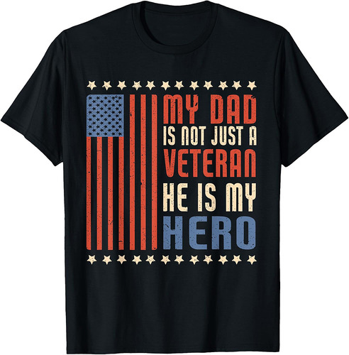 My Dad Is Not Just A Veteran He's My Hero Funny Father's Day T-Shirt