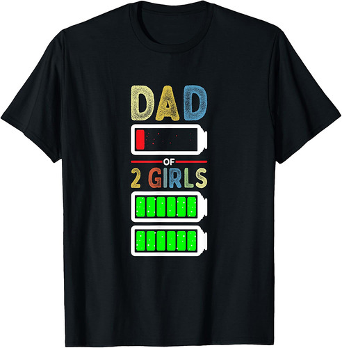 Dad of 2 Two Girls Low Battery Funny Father's Day T-Shirt