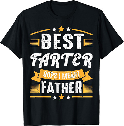 Best Farter Ever Oops I Meant Father Vintage Best Dad Ever T-Shirt