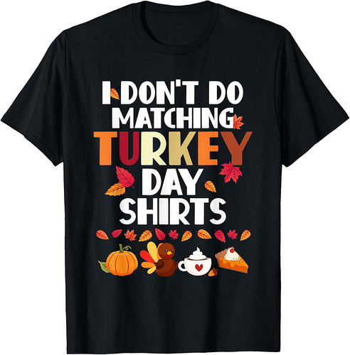 Funny Thanksgiving Couple I Don't Do Matching Turkey Day T-Shirt