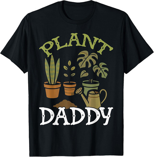 Gardening Potted Plant Dad Father Plant Daddy T-Shirt