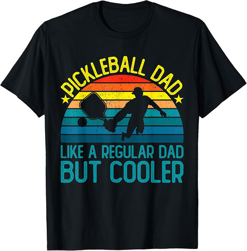 Pickleball Dad Like A Regular Dad But Cooler Father T-Shirt