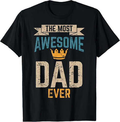 Awesome Dad Worlds Best Daddy Ever Tee Fathers Day Outfit T-Shirt