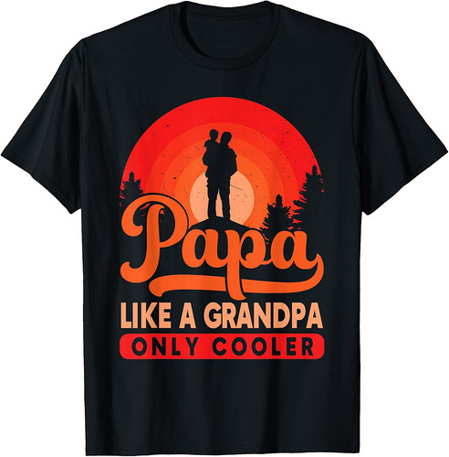 Papa Like A Grandpa Only Cooler Dad Father Definition T-Shirt