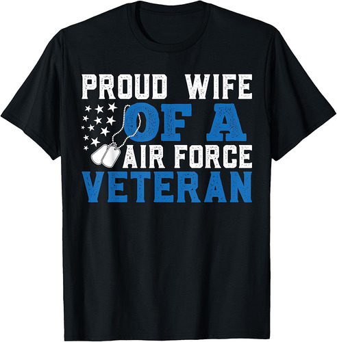 Proud Wife Of A Air Force Veteran Proud Military Wife T-Shirt