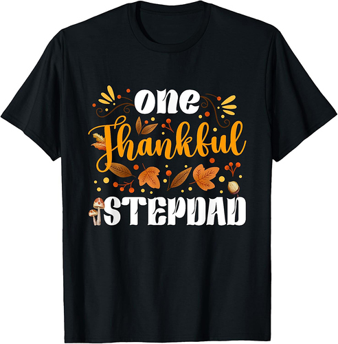 One Thankful Stepdad Happy Thaksgiving Turkey Fall Autumn T-Shirt