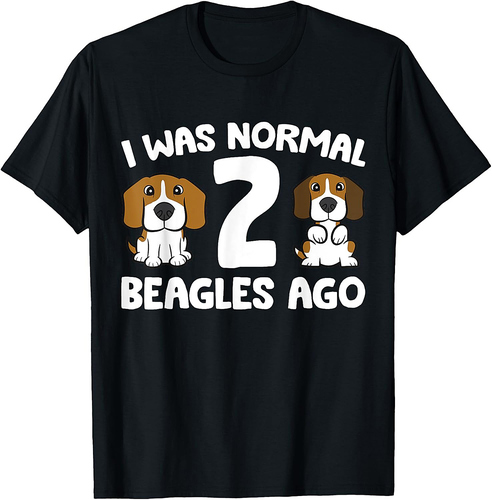 I Was Normal 2 Beagles Ago 2 T-Shirt