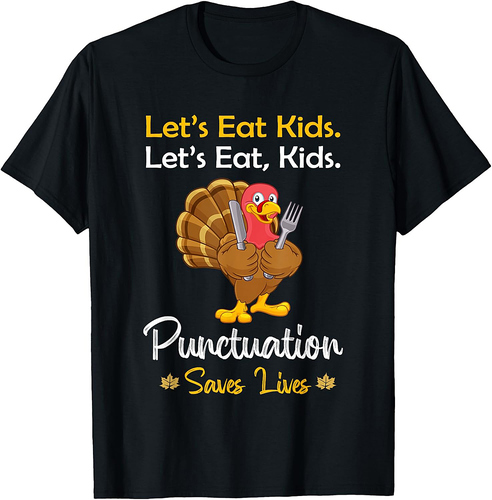 Let's Eat Funny Turkey Thanksgiving Grammar Teacher T-Shirt
