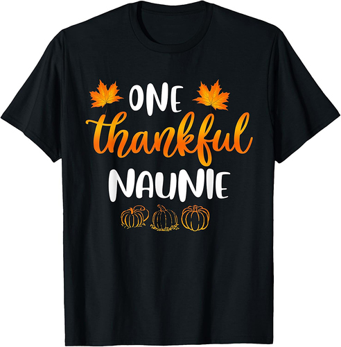 One Thankful Naunie Fall Thanksgiving Autumn Funny Gifts T-Shirt