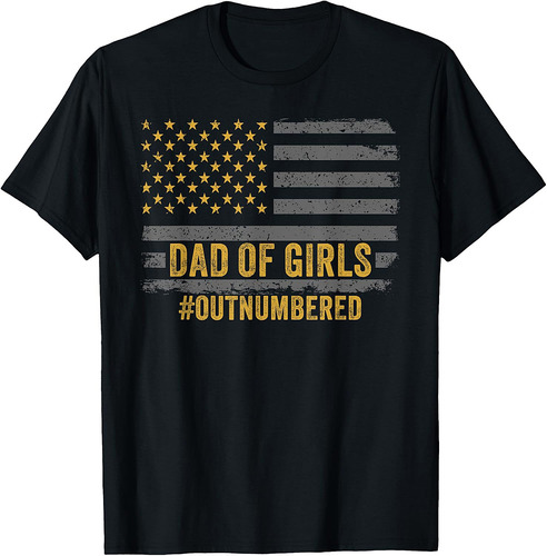 Dad of Girls Outnumbered Fathers Day 2025 for Dad Daughters T-Shirt