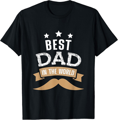 Best Dad In The World Father Father's Day Daddy Family Papa T-Shirt