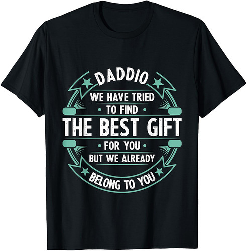 Funny Fathers Day Shirt For Men Daddio We Have Tried To Find T-Shirt