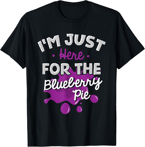 I'm Just Here for the Blueberry Pie Funny Thanksgiving T-Shirt
