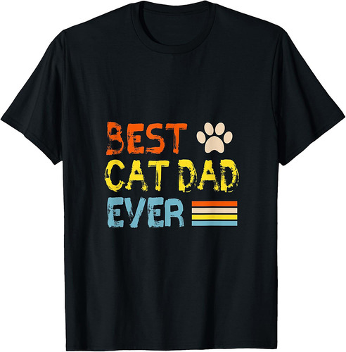 Best Cat Dad Ever-Funny Pet Cat Love Dad Birthday Father day T-Shirt