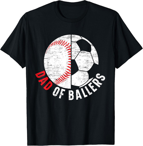 Dad Of Ballers Fathers Day Sport Lover Papa Soccer Baseball T-Shirt