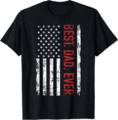 Best Dad Ever US American Flag Gift For Father's Day T-Shirt