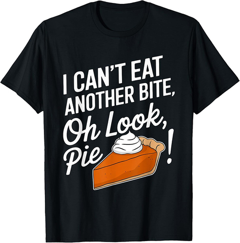 Can't Eat Another Bite Oh Look Funny Thanksgiving T-Shirt