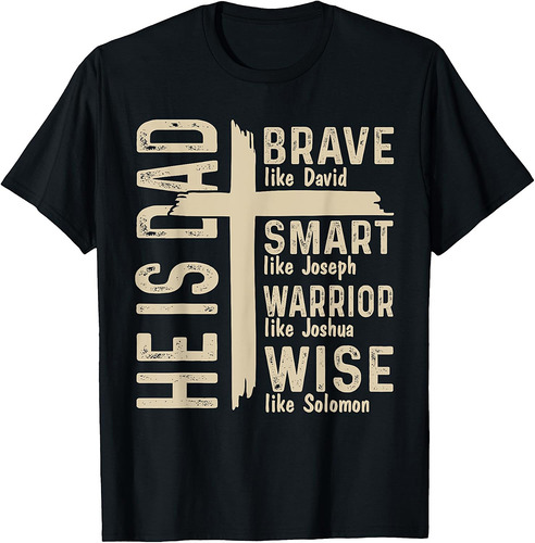He Is Dad Religious Happy Father's Day Christian Dad Bible T-Shirt