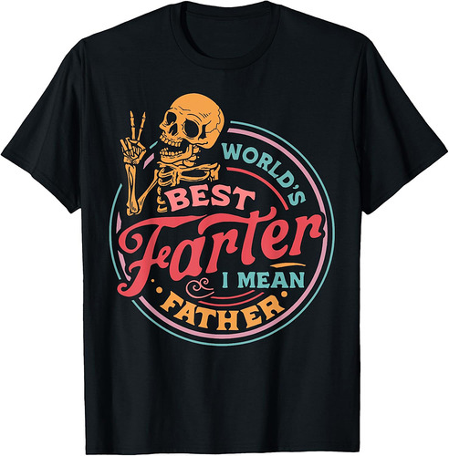 Father's Day Retro Dad World's Best Farter I Mean Father T-Shirt