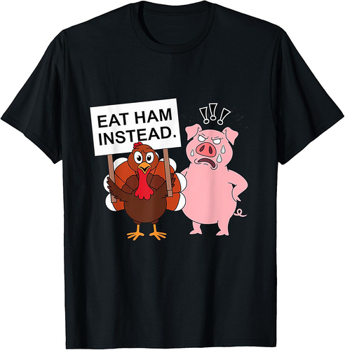 Eat Ham Instead Turkey Pig Funny Thanksgiving T-Shirt